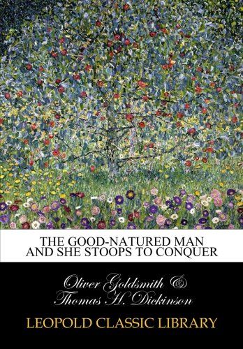 The good-natured man and She stoops to conquer