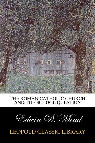 The Roman Catholic Church and the School Question
