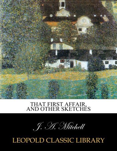 That first affair, and other sketches