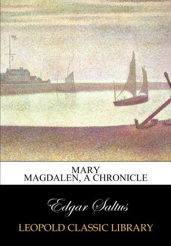 Mary Magdalen, a chronicle
