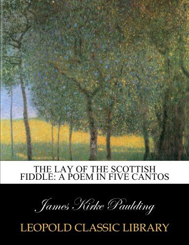 The lay of the Scottish fiddle: a poem in five cantos