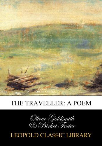The Traveller: A Poem
