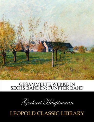 Gesammelte Werke in sechs Bänden; Fünfter band (German Edition)