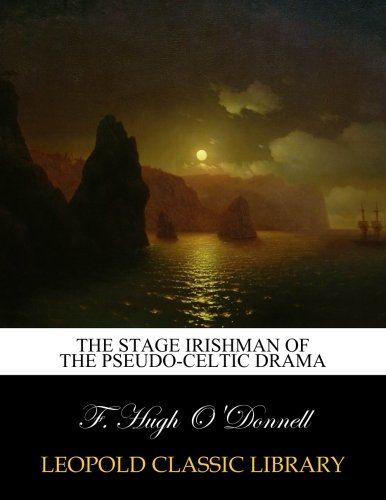 The stage Irishman of the pseudo-Celtic drama