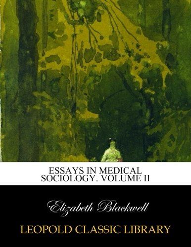 Essays in medical sociology. Volume II
