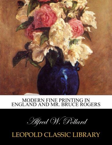 Modern fine printing in England and Mr. Bruce Rogers