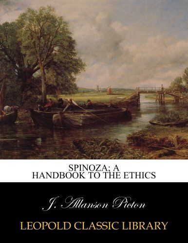 Spinoza; a handbook to the Ethics