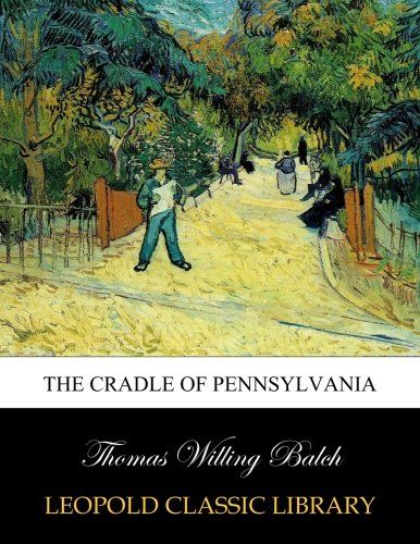The cradle of Pennsylvania