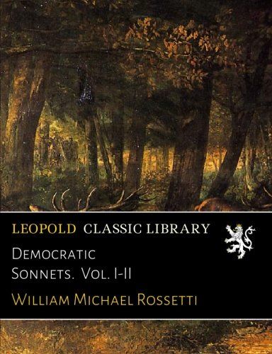Democratic Sonnets.  Vol. I-II