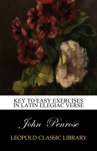 Key to easy exercises in latin elegiac verse