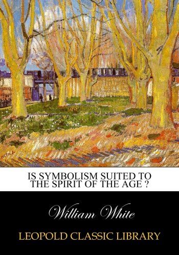Is symbolism suited to the spirit of the age ?