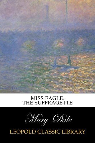 Miss Eagle, the Suffragette