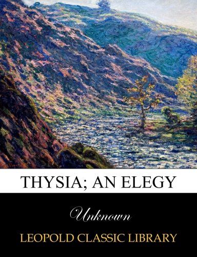 Thysia; an elegy