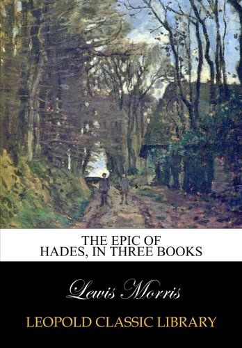 The epic of Hades, in three books