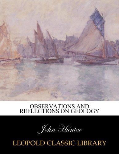 Observations and reflections on geology