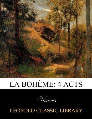 La Bohème: 4 Acts