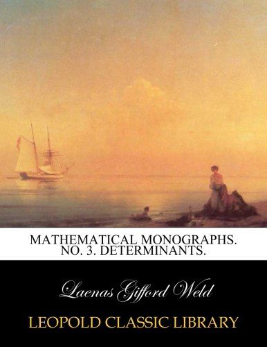 Mathematical monographs. No. 3. Determinants.