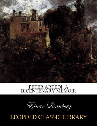 Peter Artedi, a bicentenary memoir