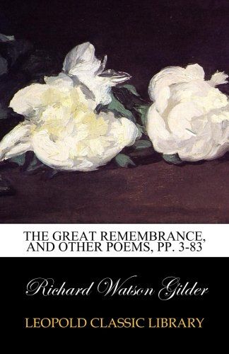 The Great Remembrance, and Other Poems, pp. 3-83
