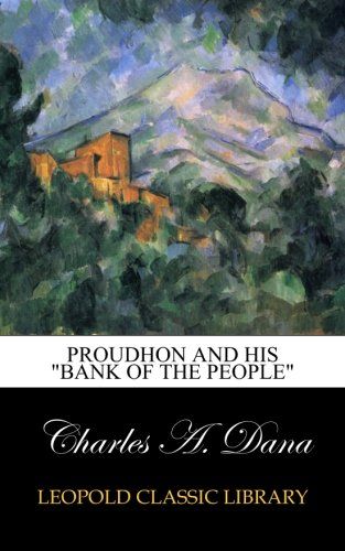 Proudhon and His "bank of the People"