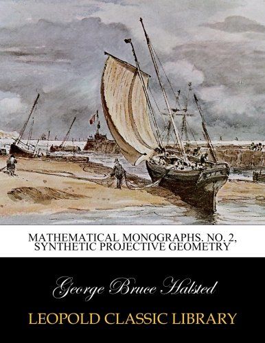 Mathematical monographs. No. 2, Synthetic Projective Geometry