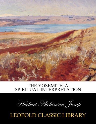 The Yosemite; a spiritual interpretation