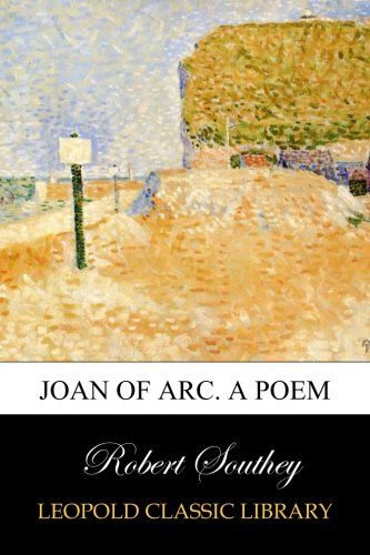 Joan of Arc. A poem