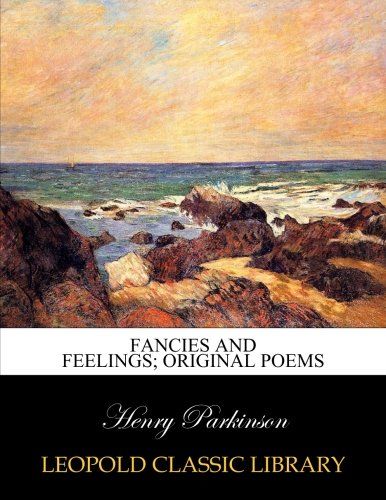 Fancies and feelings; original poems