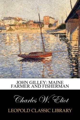 John Gilley: Maine Farmer and Fisherman