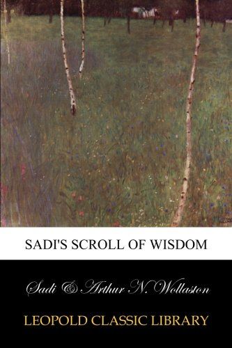 Sadi's Scroll of wisdom