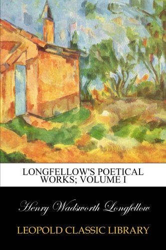 Longfellow's poetical works; Volume I
