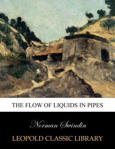 The flow of liquids in pipes