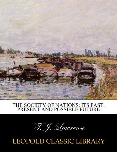 The society of nations: its past, present and possible future