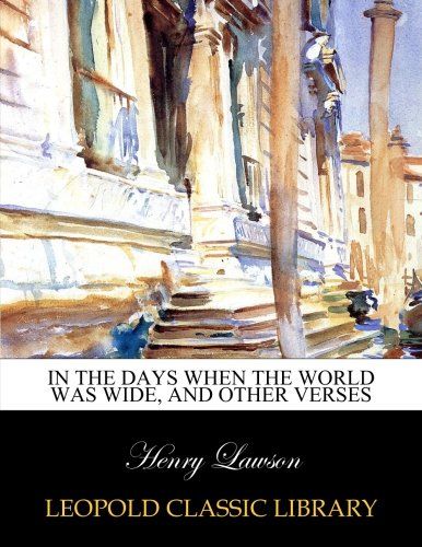 In the days when the world was wide, and other verses