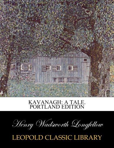 Kavanagh: a tale. Portland edition