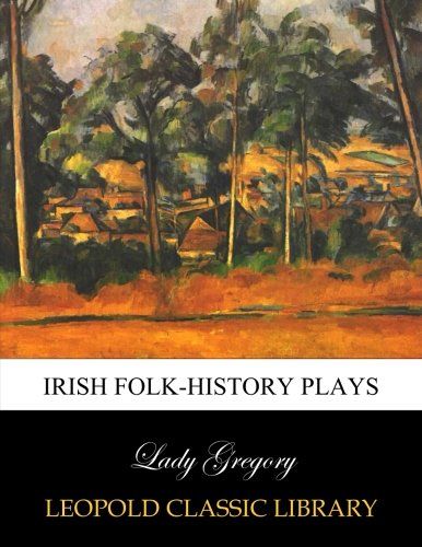 Irish folk-history plays
