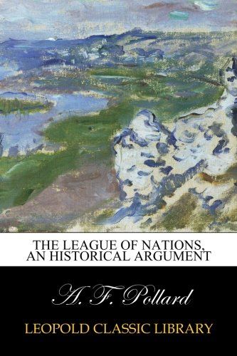 The League of nations, an historical argument