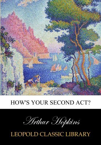 How's your second act?
