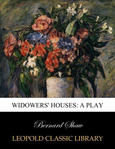 Widowers' houses: a play