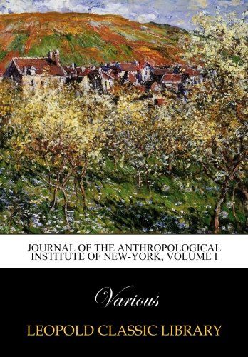Journal of the Anthropological Institute of New-York, Volume I
