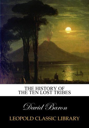 The history of the ten lost tribes