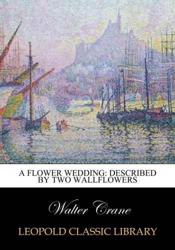 A flower wedding: described by two wallflowers
