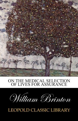 On the Medical Selection of Lives for Assurance