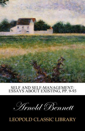 Self and Self-management: Essays about Existing, pp. 9-93