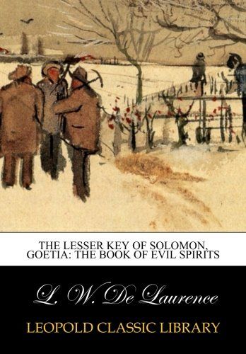The Lesser Key of Solomon, Goetia: The Book of Evil Spirits