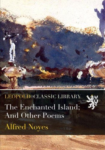 The Enchanted Island; And Other Poems