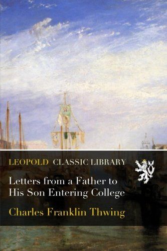Letters from a Father to His Son Entering College