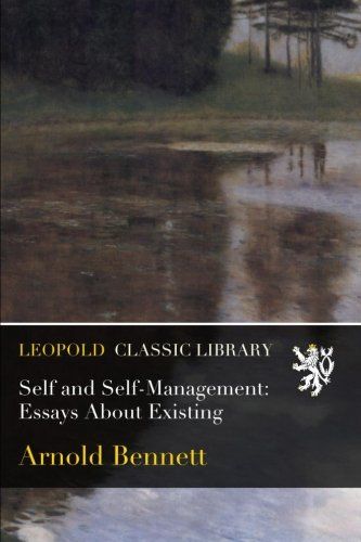Self and Self-Management: Essays About Existing