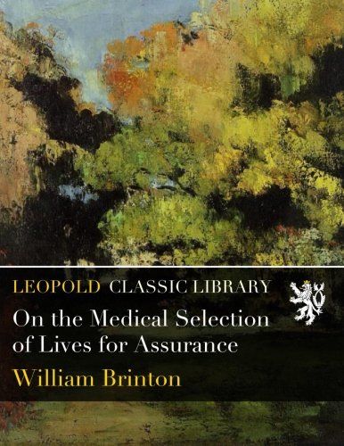 On the Medical Selection of Lives for Assurance