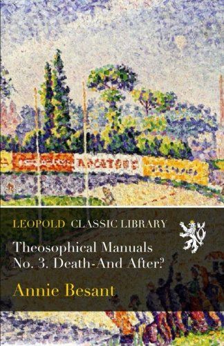 Theosophical Manuals No. 3. Death-And After?